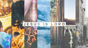Jesus is Lord